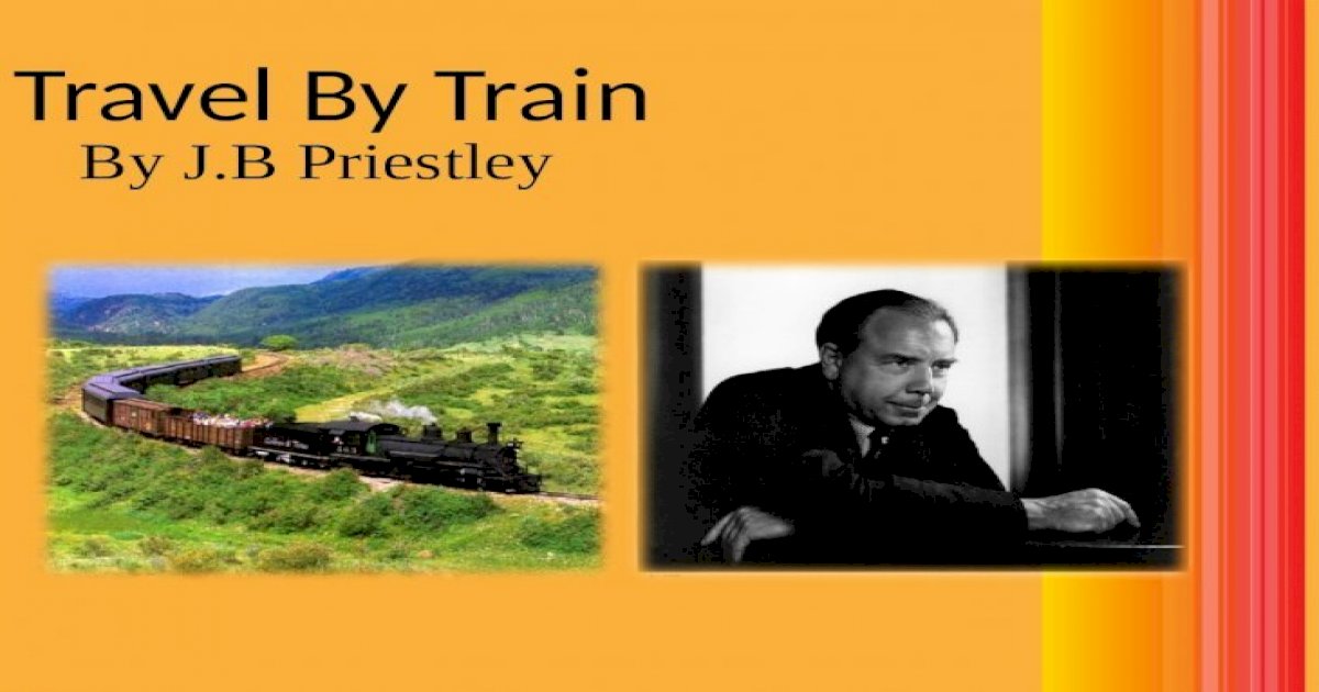 travel by train by jb priestley summary