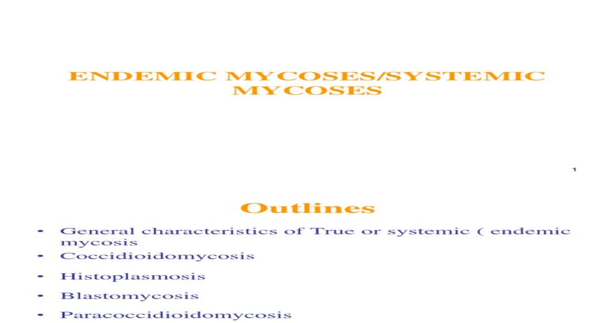 Systemic or Endemic Mycoses - [PDF Document]