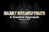 Snaky assumptions a creative approach