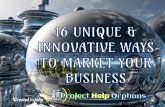 16 Unique & Innovative Ways to Market your Business