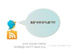 Your Social Media Strategy Won't Save You 2