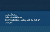 Fast Parallel Data Loading with the Bulk API #Forcewebinar UK Salesforce1