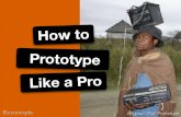 How to prototype like a pro