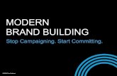 Modern Brand Building Stop Campaigning and Start Committing