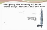 Designing and testing of metal oxide surge arrester for EHV line