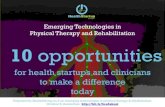 Emerging technologies in physical therapy and rehabilitation: 10 opportunities for health startups and clinicians