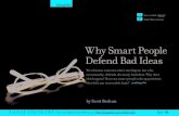 Why Smart People Defense Bad Ideas?