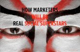 How Marketers will be Real Social Superstars