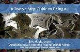 A Twelve Step Guide to Being a Change Agent