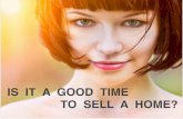 Is it a good time to sell a home?