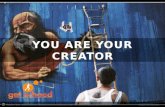 You are your own creator