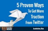 5 Proven Ways to Get More Traction From Twitter