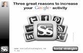 Three great reasons to increase your Google Plus activity