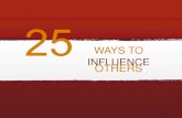 25 Ways To Influence
