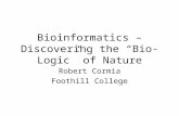 Bioinformatics - Discovering the Bio Logic Of Nature