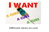Different views on cure