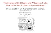 The Science of Bad Habits and Willpower by Dr. Caren Baruch-Feldman