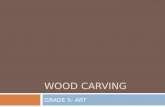 Wood carving grade5