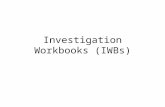 Investigation Workbooks (IWBs)