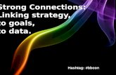 Strong Connections: Linking your strategy, to goals, to data