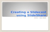Creating A Slidecast Using Slide Share