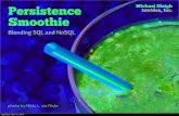 Persistence  Smoothie: Blending SQL and NoSQL (RubyNation Edition)