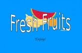 Fresh Fruits!