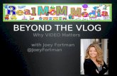 Beyond the Vlog - Why Video Matters