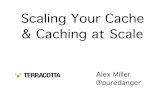 Scaling Your Cache And Caching At Scale