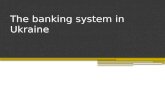 The banking system of Ukraine