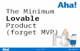 The Minimum Lovable Product (Forget the MVP)