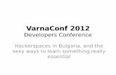 Hackerspaces in Bulgaria Lecture VarnaConf 2012