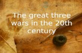 The Great Three wars in the 20th century