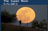 The super moon 5 5 2012