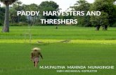 Paddy harvesters and threshers