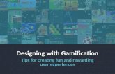 Designing with Gamification: Tips for Creating Fun & Engaging User Experiences