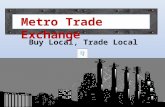 Metro trade exchange