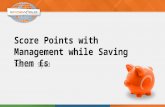 Score Points with Management while Saving Them £s