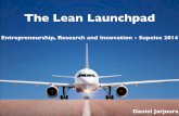 The lean launchpad - Entrepreneurship, research and innovation, Supelec 2014
