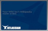 Your Wiki Is Not Wikipedia