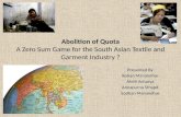 Abolition of quota - A Zero Sum Game for the South Asia Textile Industry ?