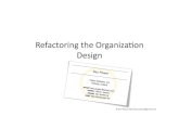 Refactoring the Organization Design (LESS2010)
