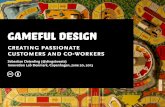 Gameful Design: Creating Passionate Customers and Coworkers