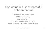Springfield boston-hartford actuaries' club presentation - can actuaries be successful entrepreneurs (110112)