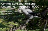 Connectivism, Online Learning, and the MOOC