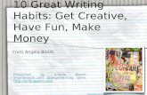 10 Great Writing Habits: Get Creative, Have Fun, Make Money