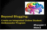 Beyond Blogging:Create an Integrated Online Student Ambassador Program - HighEdWeb version