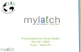 Mylatch Overview for Green Radio