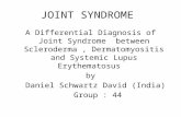 Joint syndrome differential diagnosis between scleroderma , dermatomyositis n sle   by daniel schwartz david lsmu