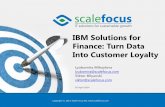 ScaleFocus - IBM Solutions for Finance - Turn Data Into Customer Loyalty